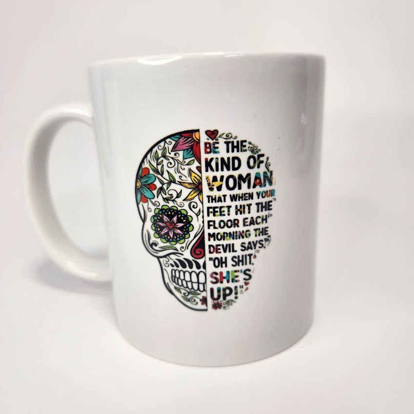 RTS 11oz Sugar Skull "BE THE KIND OF WOMAN" Coffee Mug - Pink Dog makes
