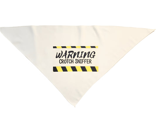 " WARNING CROTCH SNIFFER " PET BANDANA 24"
